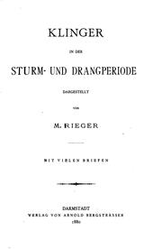 Friedrich Maximilian Klinger: Sein Leben und Werke by Max Rieger, F. M . Klinger