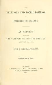 Cover of: religious and social position of Catholics in England: an address delivered to the Catholic Congress of Malines, August 21, 1863