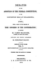 Cover of: The Debates in the Several State Conventions on the Adoption of the Federal ...