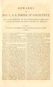 Cover of: Remarks of Hon. L.F.S. Foster, of Connecticut: on that portion of the President's message which relates to the subject of Mexico. Delivered in the Senate of the United States, January 4, 1860.