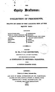 The Equity Draftsman: Being a Collection of Precedents, Drawn by Some of the Leading Men at the ... by Frederick Miles Van Heythuysen, John Mitford Redesdale