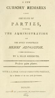 Cover of: A few cursory remarks upon the state of parties, during the administration of the Right Honourable Henry Addington by Richard Bentley