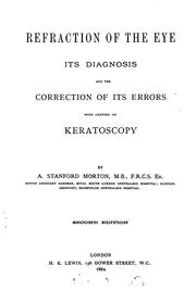 Cover of: Refraction of the Eye: Its Diagnosis and the Correction of Its Errors, with a Chapter on Keratoscopy by Andrew Stanford Morton