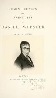 Cover of: Reminiscences and anecdotes of Daniel Webster by Harvey, Peter, Harvey, Peter