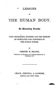 Lessons on the Human Body: An Elementary Treatise Upon Physiology, Hygiene .. by Orestes M. Brands