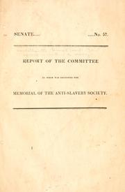 Cover of: Report of the committee to whom was referred the memorial of the Anti-Slavery Society.