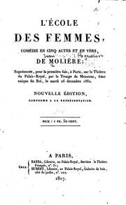 Cover of: L'école des femmes, comédie en cing actes et en vers, de Molière: représentée, pour la première ...