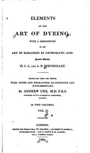 Cover of: Elements of the Art of Dyeing: With a Description of the Art of Bleaching by ...