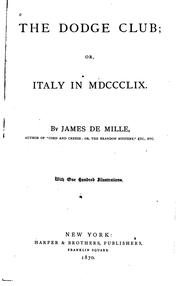 Cover of: The Dodge Club, Or, Italy in MDCCCLIX by James De Mille, James De Mille