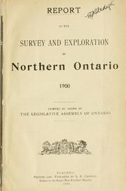 Cover of: Report of the survey and exploration of northern Ontario, 1900