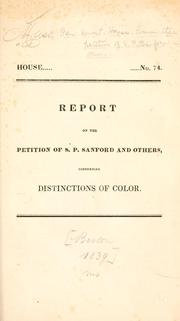 Cover of: Report on the petition of S. P. Sanford and others, concerning distinctions of color