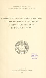 Cover of: Report on the progress and condition of the U.S. National Museum for the year ending June 30 ... by Smithsonian Institution, United States National Museum.