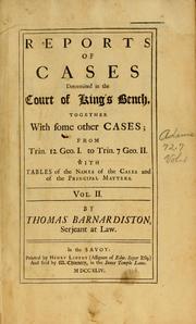 Cover of: Reports of cases determined in the Court of King's Bench: together with some other cases : from Trin. 12 Geo. I. to Trin. 7 Geo. II. [1726-1734] with tables of the names of the cases and of the principal matters