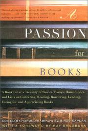 Cover of: A Passion for Books : A Book Lover's Treasury of Stories, Essays, Humor, Love and Lists on Collecting, Reading, Borrowing, Lending, Caring for, and Appreciating Books