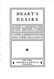 Cover of: Heart's Desire: The Story of a Contented Town, Certain Peculiar Citizens ...