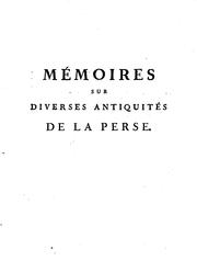 Cover of: Mémoires sur diverses antiquités de la Perse et sur les médailles des rois ...