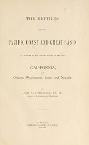 Cover of: reptiles of the Pacific coast and Great Basin: an account of the species known to inhabit California and Oregon, Washington, Idaho and Nevada.