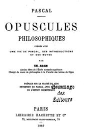 Cover of: Opuscules philosophiques, pub. avec une vie de Pascal