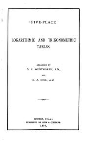 Cover of: Five-place Logarithmic and Trigonometric Tables by George Albert Wentworth (undifferentiated), George Anthony Hill