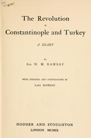 Cover of: The revolution in Constantinople and Turkey by Ramsay, William Mitchell Sir