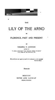 Cover of: The Lily of the Arno: Or, Florence, Past and Present
