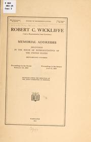 Cover of: Robert C. Wickliffe (late a representative from Louisiana) Memorial addresses delivered in the House of representatives of the United States, Sixty-second Congress. by United States. 62d Congress, 3d session