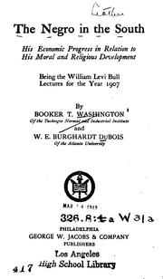 Cover of: The Negro in the South: His Economic Progress in Relation to His Moral and Religious Development by Booker T. Washington, W. E. B. Du Bois