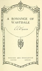 A romance of Wastdale by A. E. W. Mason