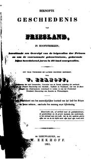 Cover of: Beknopte geschiedenis van Friesland, in hoofdtrekken: bevattende een overzigt van de lotgevallen der Friezen en van de voornaamste gebeurtenissen, gedurende bijna tweeduizend jaren in dit land voorgevallen