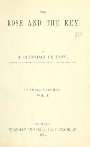 Cover of: The rose and the key. by Joseph Sheridan Le Fanu