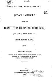 Cover of: Union Station, Washington, D. C.: Statements Before the Committee on the District of Columbia ...