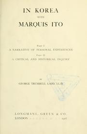 Cover of: In Korea with Marquis Ito: part I. A narrative of personal experiences ; part II. A critical and historical inquiry
