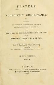 Cover of: Travels in Koordistan, Mesopotamia, &c, including an account of parts of those countries hitherto unvisited by Europeans. by James Baillie Fraser