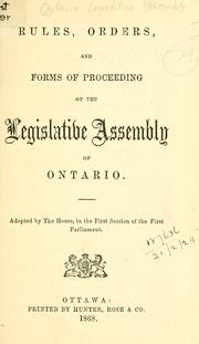Cover of: Rules, orders, and forms of proceeding of the Legislative Assembly of Ontario.