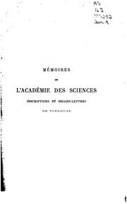 Cover of: Mémoires de l'Académie des sciences inscriptions et belles-lettres de Toulouse by Académie des Sciences , inscriptions et belles-lettres (Toulouse ), Académie des Sciencies, Inscriptions et Belles-Lettres de Toulouse