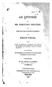 Cover of: An Epitome of Mr. Forsyth's Treatise on the Culture and Management of Fruit Trees: Also, Notes ... by William Forsyth , William Cobbett