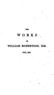 Cover of: The Works of William Robertson: To which is Prefixed an Account of His Life and Writings