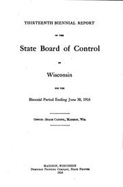 Cover of: Biennial Report by Wisconsin, Wisconsin State Board of Control , State Board of Control