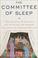 Cover of: The Committee of Sleep