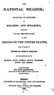 The National Reader: A Selection of Exercises in Reading and Speaking, Designed to Fill the Same .. by John Pierpont