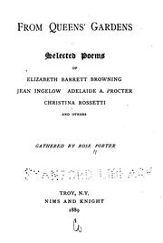 Cover of: From Queens' Gardens: Selected Poems of Elizabeth Barrett Browning, Jean Ingelow, Adelaide A ... by Jean Ingelow, Rose Porter, Elizabeth Barrett Browning, Jean Ingelow, Adelaide Anne Procter, Christina Georgina Rosetti