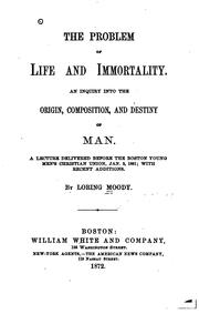 Cover of: The Problem of Life and Immortality: An Inquiry Into the Origin, Composition ...