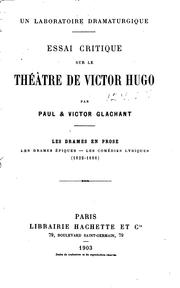 Cover of: Essai critique sur le théâtre de Victor Hugo by Paul Glachant