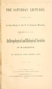 Cover of: The Saturday lectures: delivered in the lecture-room of the U. S. National Museum
