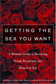 Cover of: Getting the Sex You Want by Sandra Leiblum, Judith Sachs