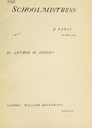 Cover of: The schoolmistress: a farce in three acts