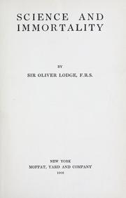 Cover of: Science and immortality by Oliver Lodge