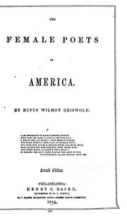 Cover of: The Female Poets of America by Rufus Wilmot Griswold, Rufus Wilmot Griswold