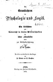 Cover of: Die Grundlehren der Psychologie und Logik: Ein Leitfaden zum Unterricht in diesen Wissenschaften ...