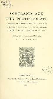Cover of: Scotland and the Protectorate.: Letters and papers relating to the military government of Scotland from January 1654 to June 1659. Edited with introd. and notes.